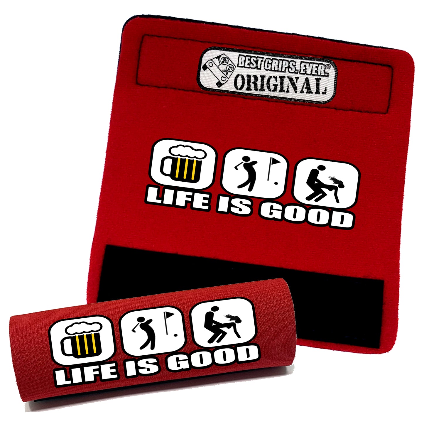 Life is Good...For Him by BEST GRIPS. EVER.®