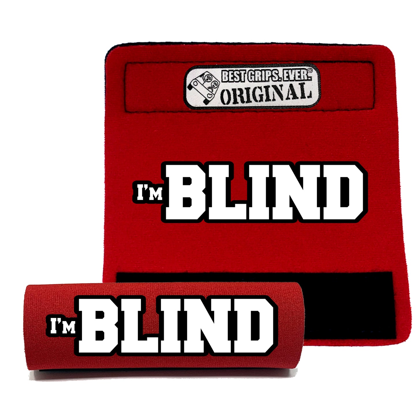I'M BLIND GRIP by BEST GRIPS. EVER.®