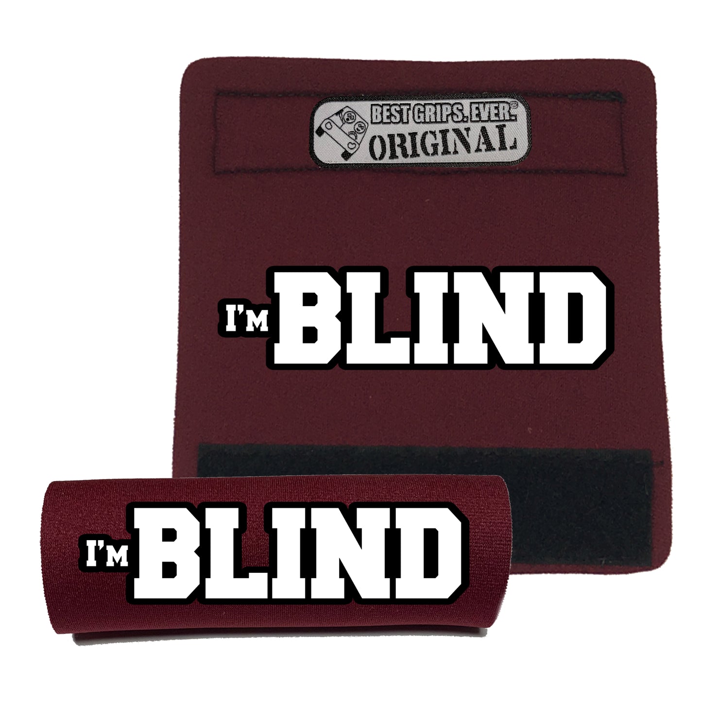 I'M BLIND GRIP by BEST GRIPS. EVER.®