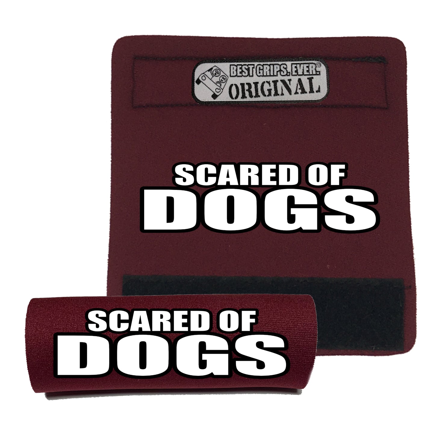 SCARED OF DOGS Grip by BEST GRIPS. EVER.®