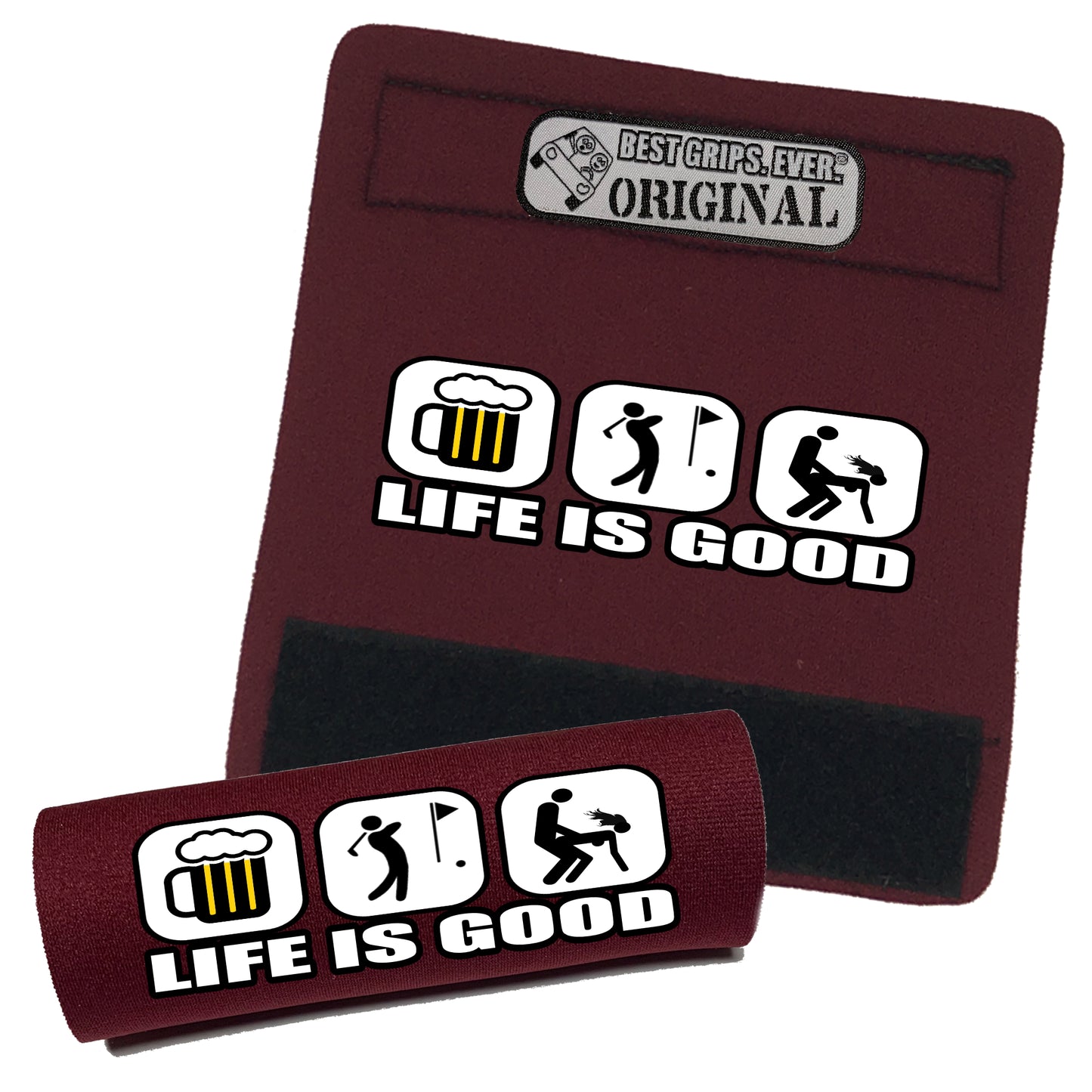 Life is Good...For Him by BEST GRIPS. EVER.®