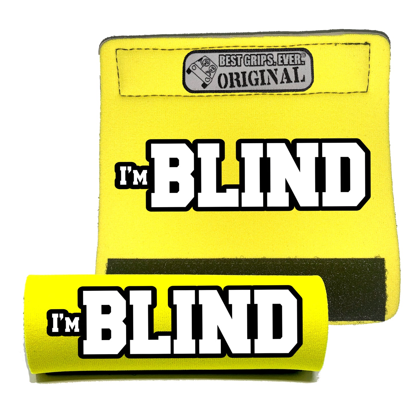 I'M BLIND GRIP by BEST GRIPS. EVER.®