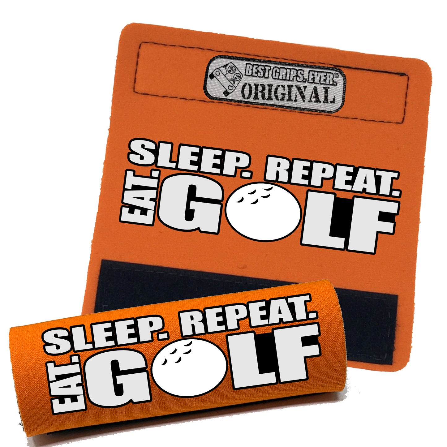 Eat. Sleep. Golf. Repeat. Grip by BEST GRIPS. EVER.®