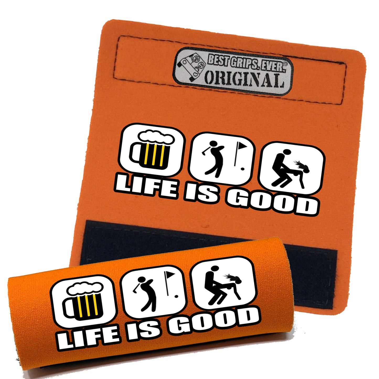 Life is Good...For Him by BEST GRIPS. EVER.®