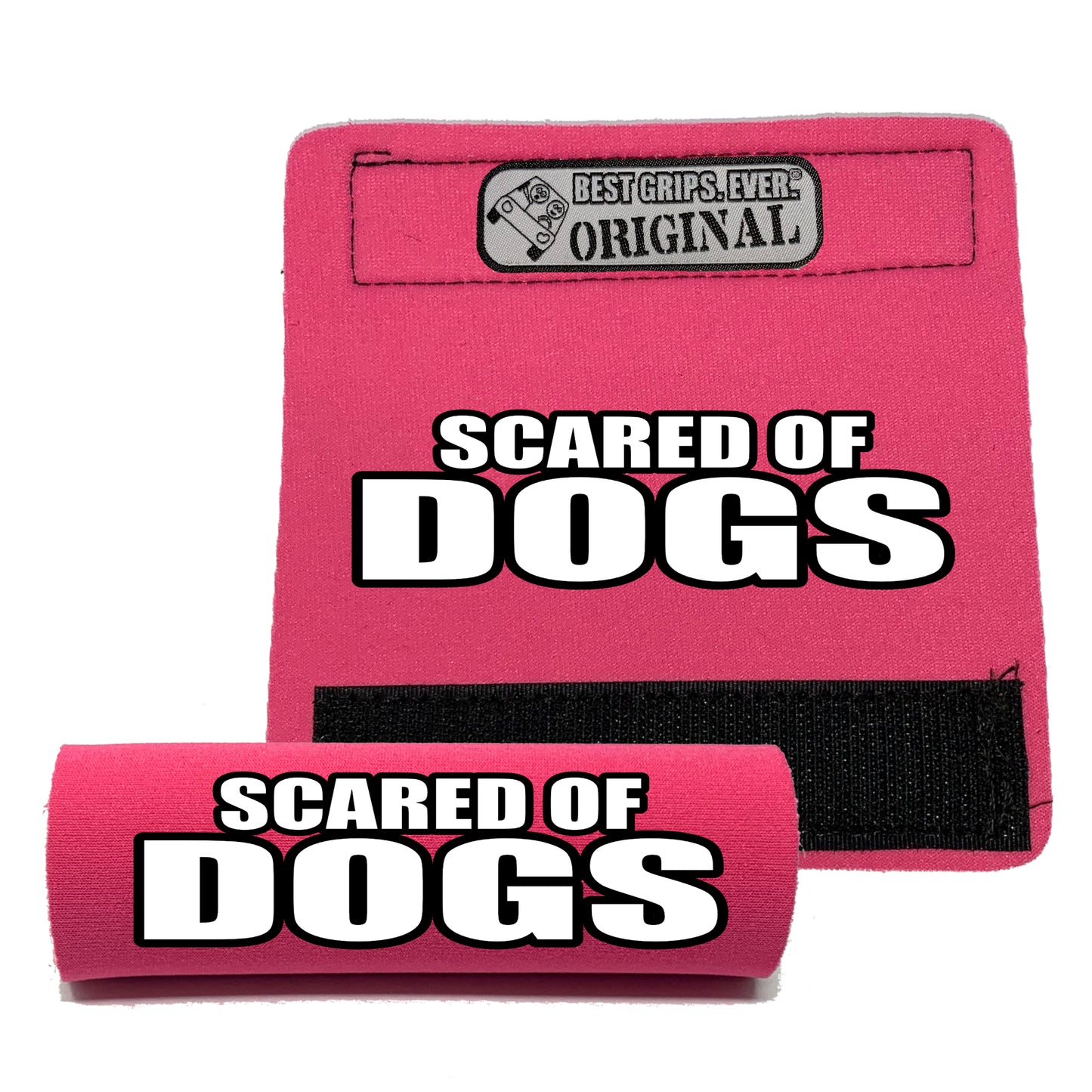 SCARED OF DOGS Grip by BEST GRIPS. EVER.®