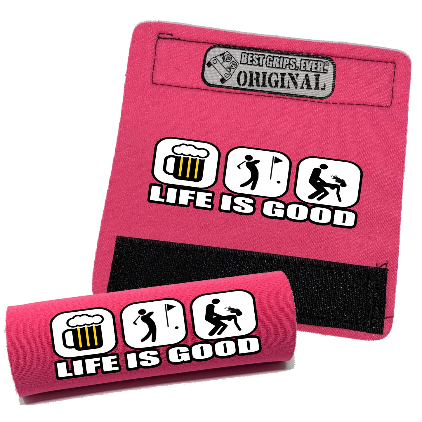 Life is Good...For Him by BEST GRIPS. EVER.®