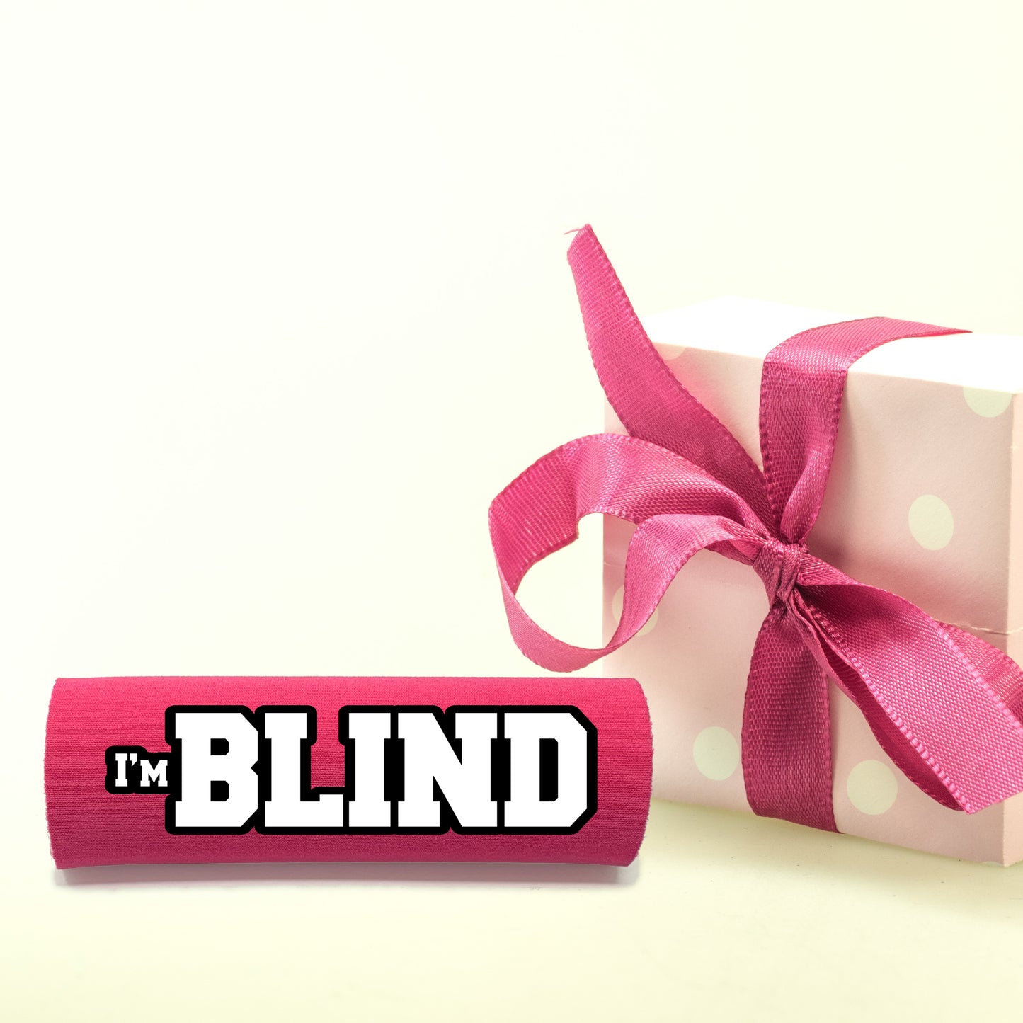 I'M BLIND GRIP