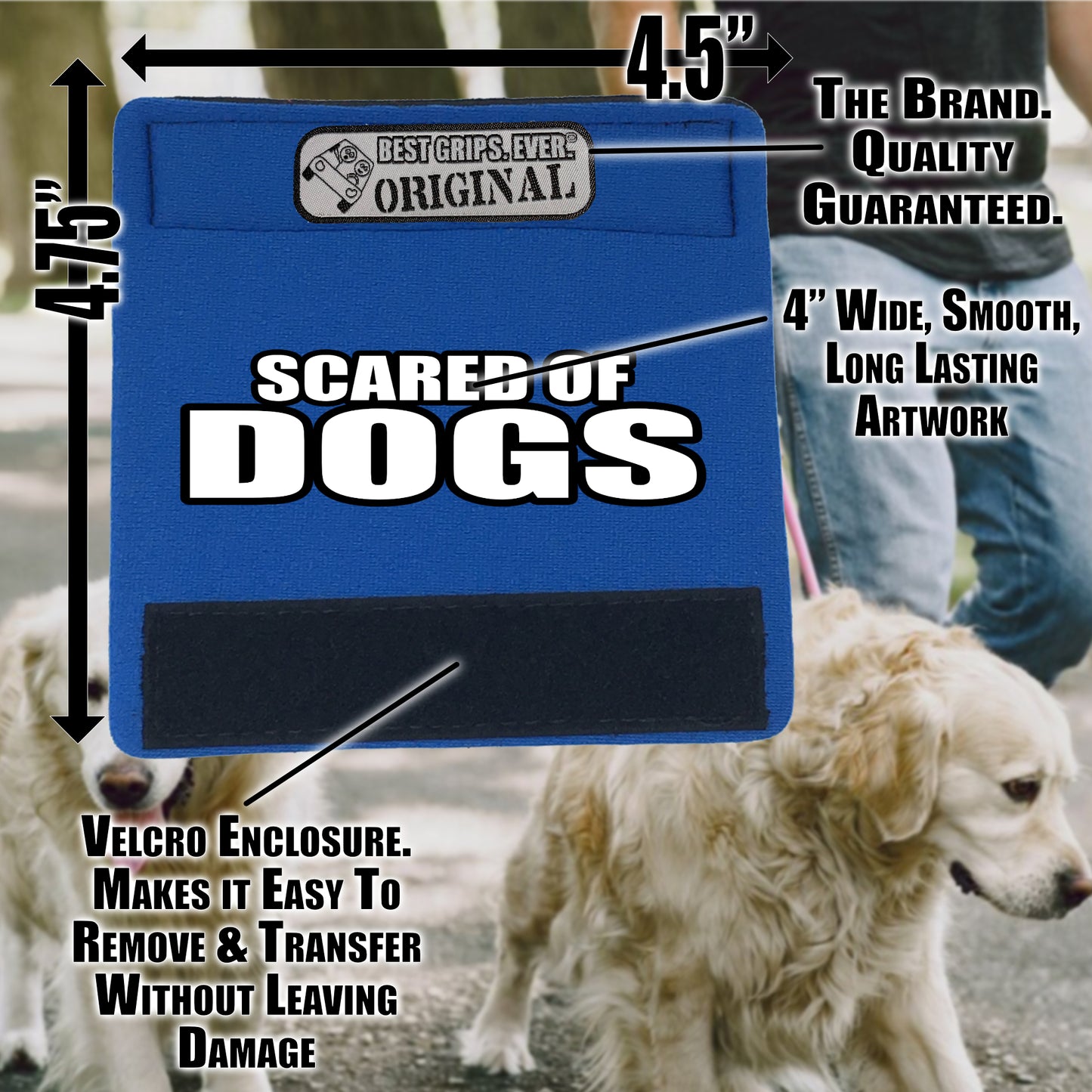 SCARED OF DOGS Grip by BEST GRIPS. EVER.®