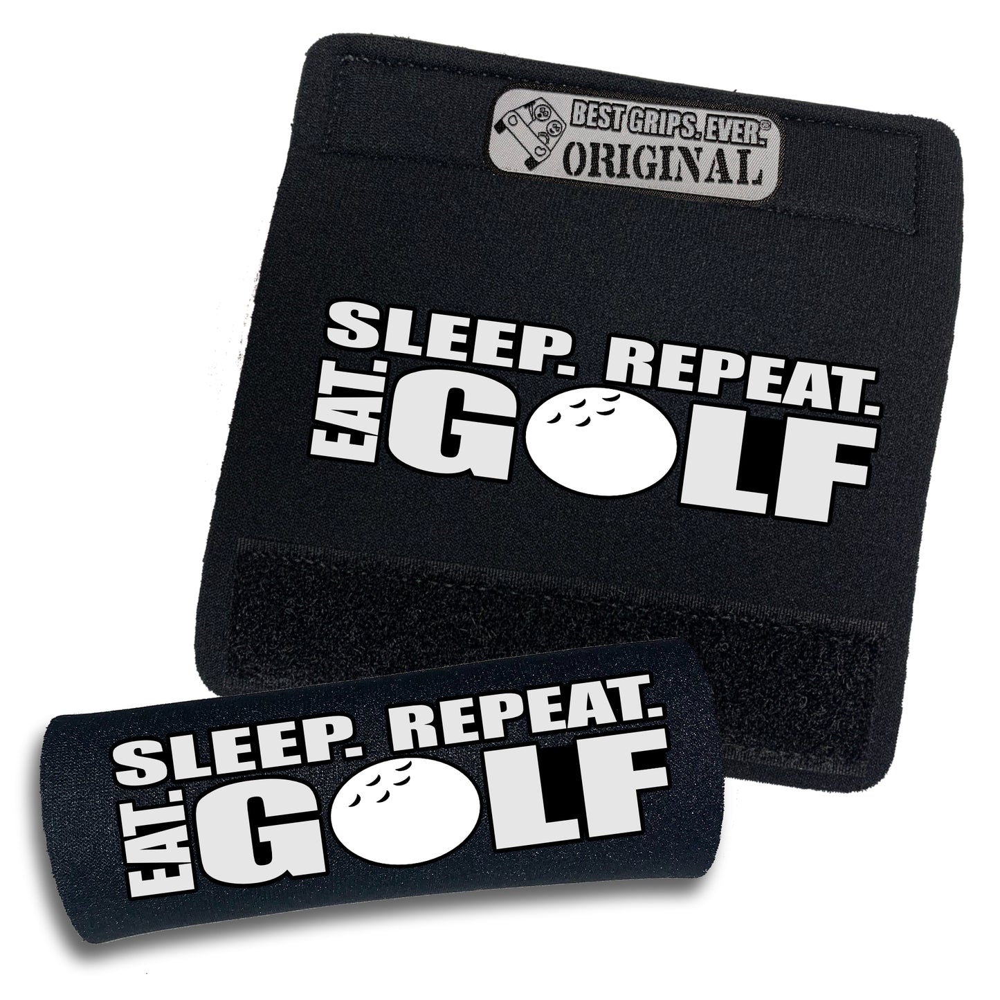 Eat. Sleep. Golf. Repeat. Grip by BEST GRIPS. EVER.®