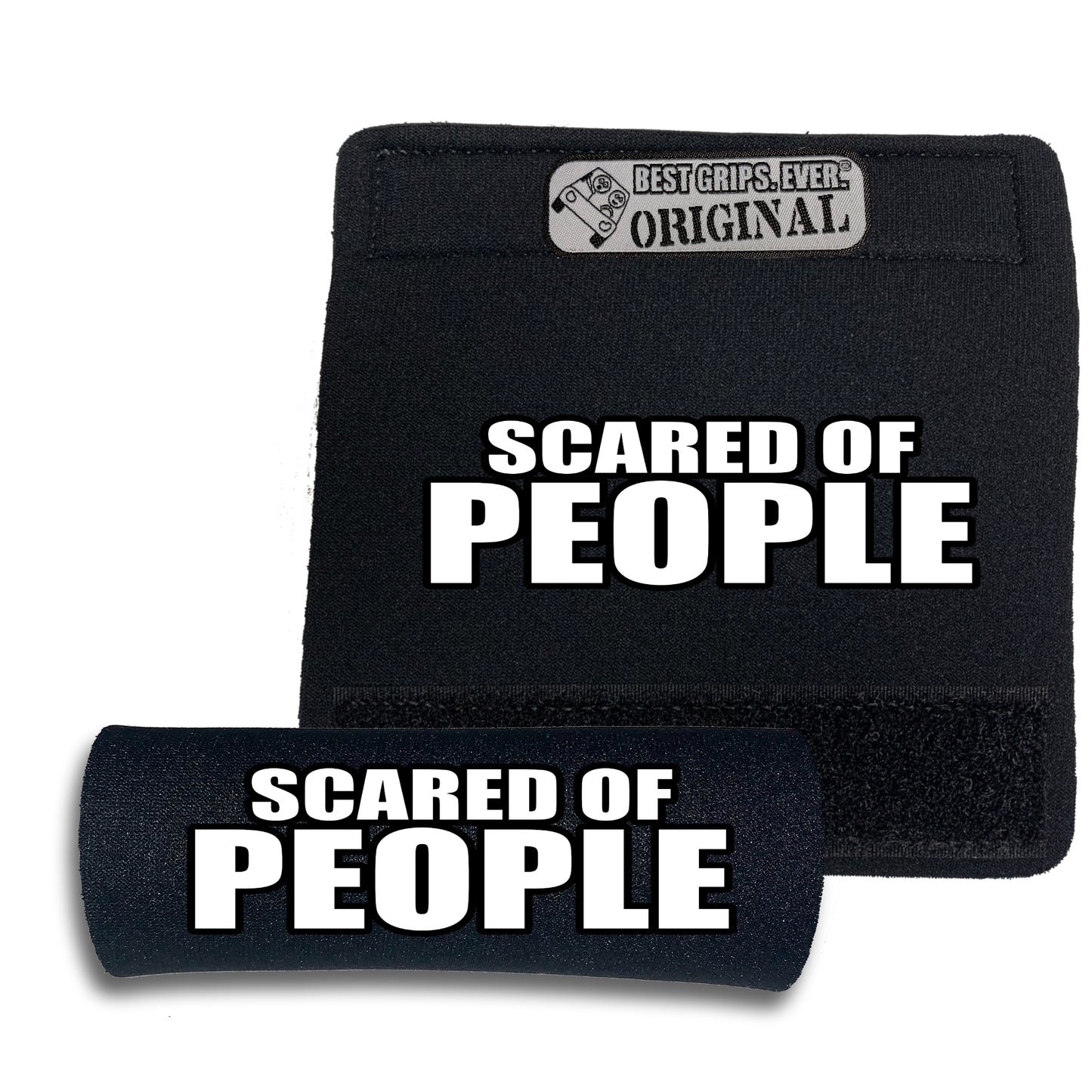 SCARED OF PEOPLE Grip by BEST GRIPS. EVER.®