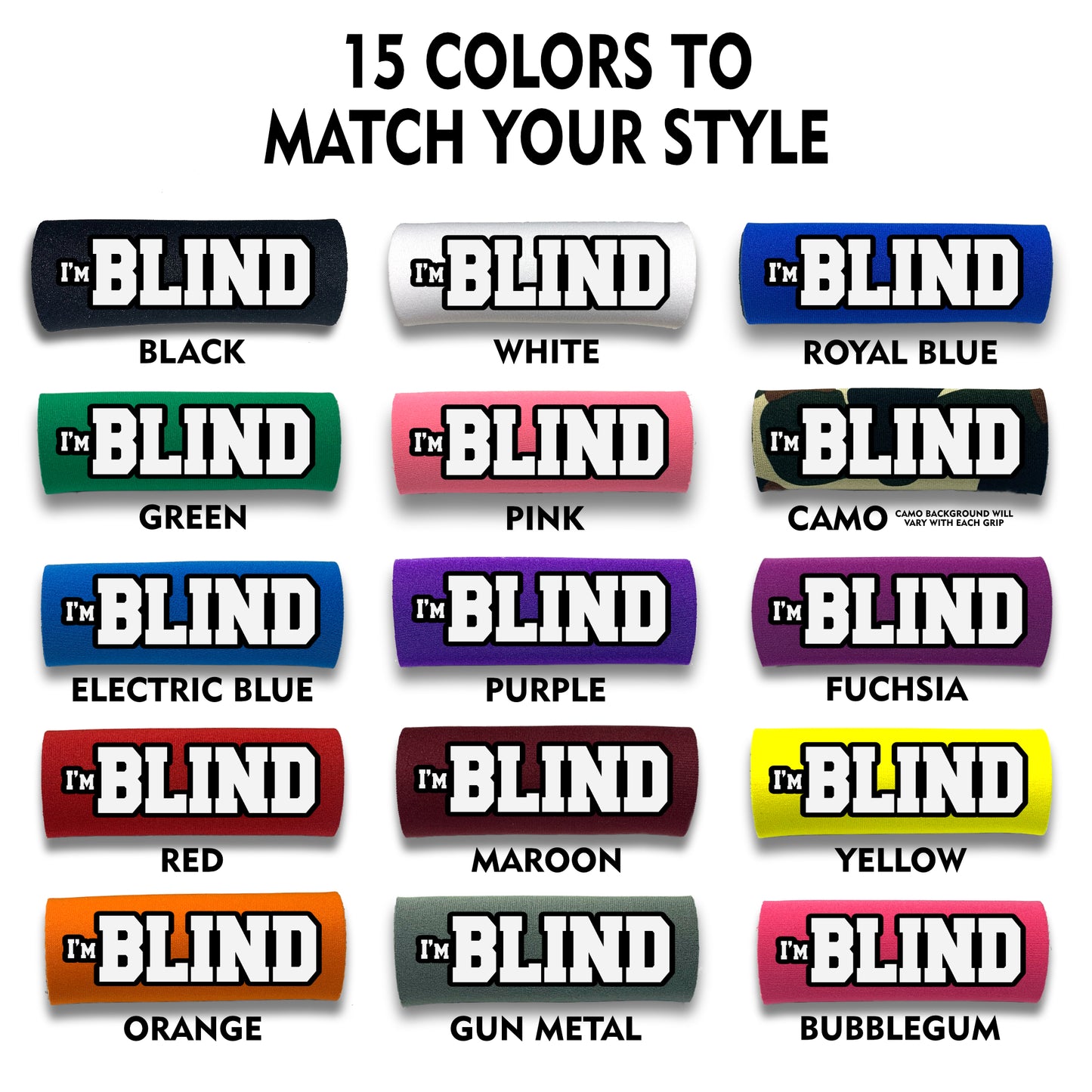 I'M BLIND GRIP by BEST GRIPS. EVER.®