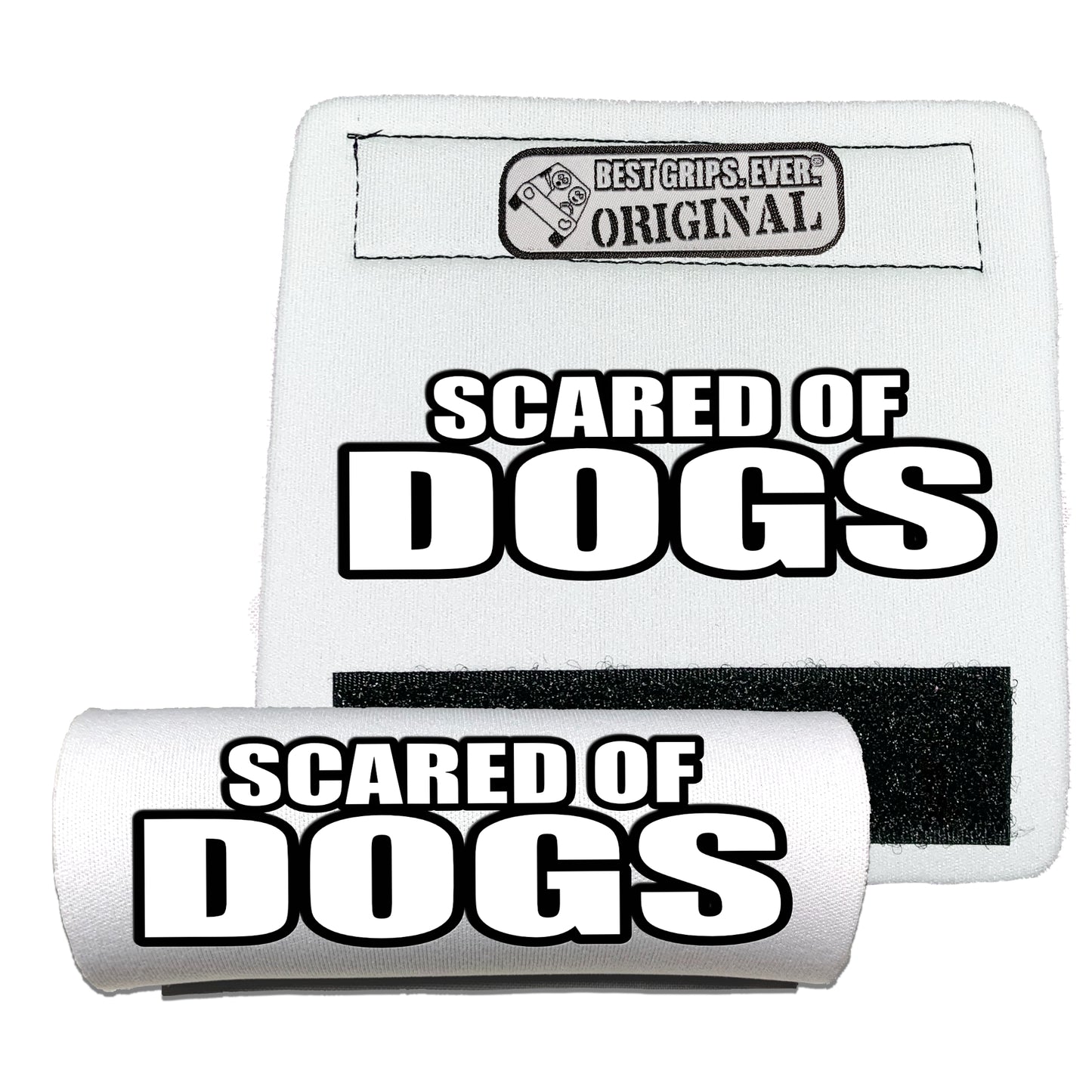SCARED OF DOGS Grip by BEST GRIPS. EVER.®