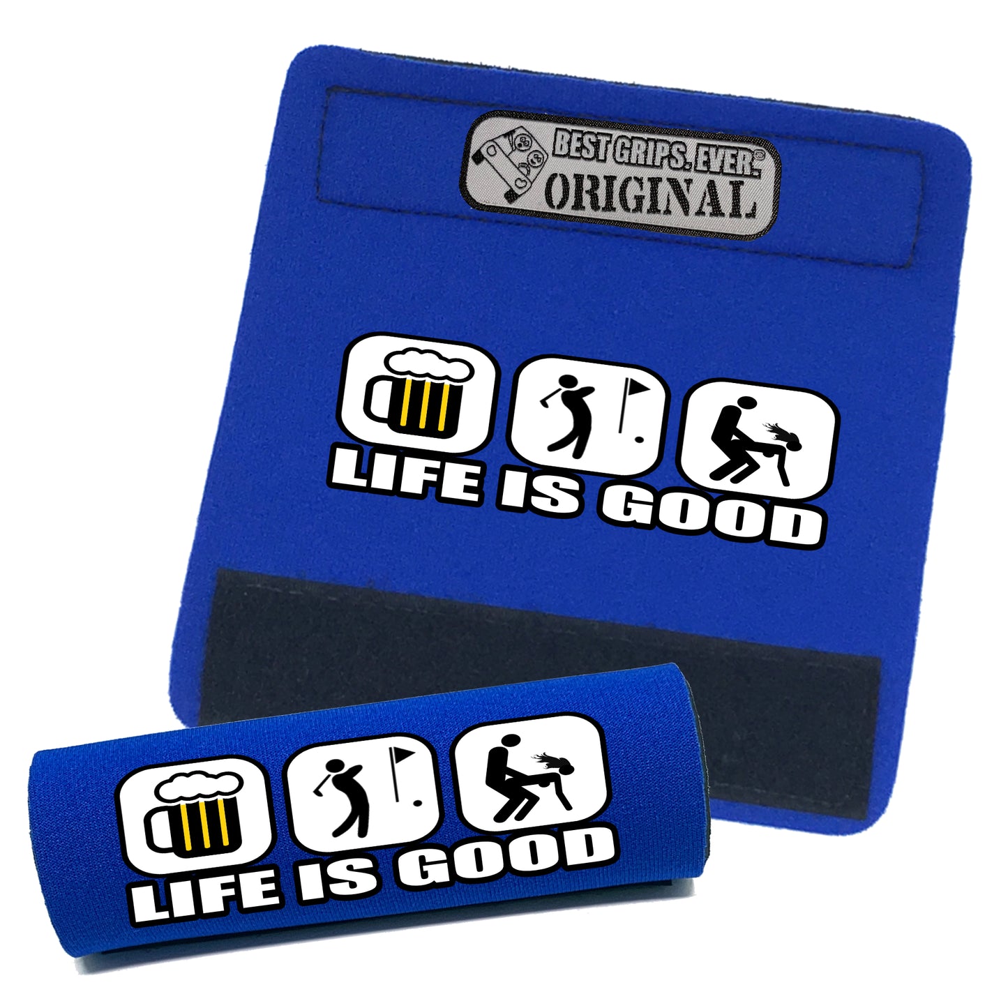 Life is Good...For Him by BEST GRIPS. EVER.®