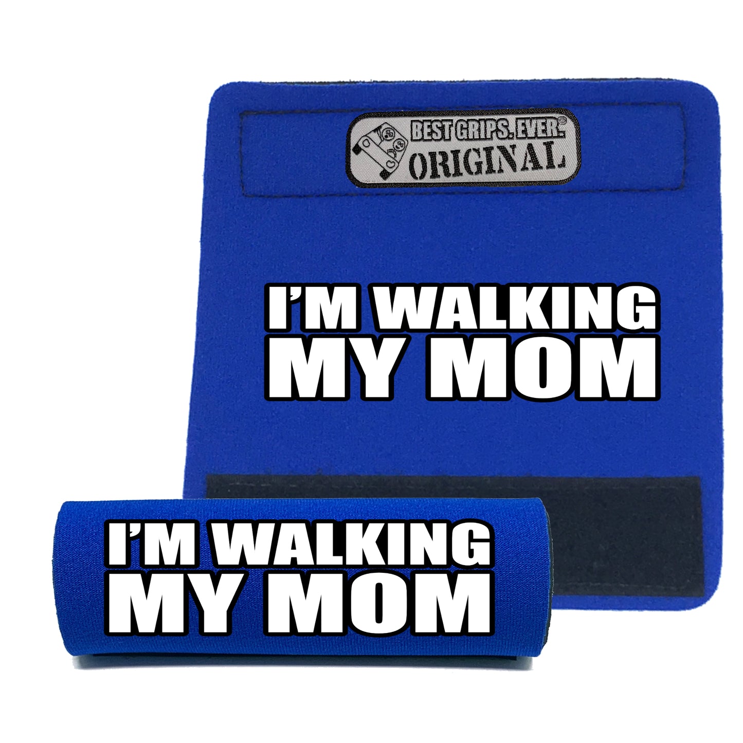 Walking my Mom Grip by BEST GRIPS. EVER.®