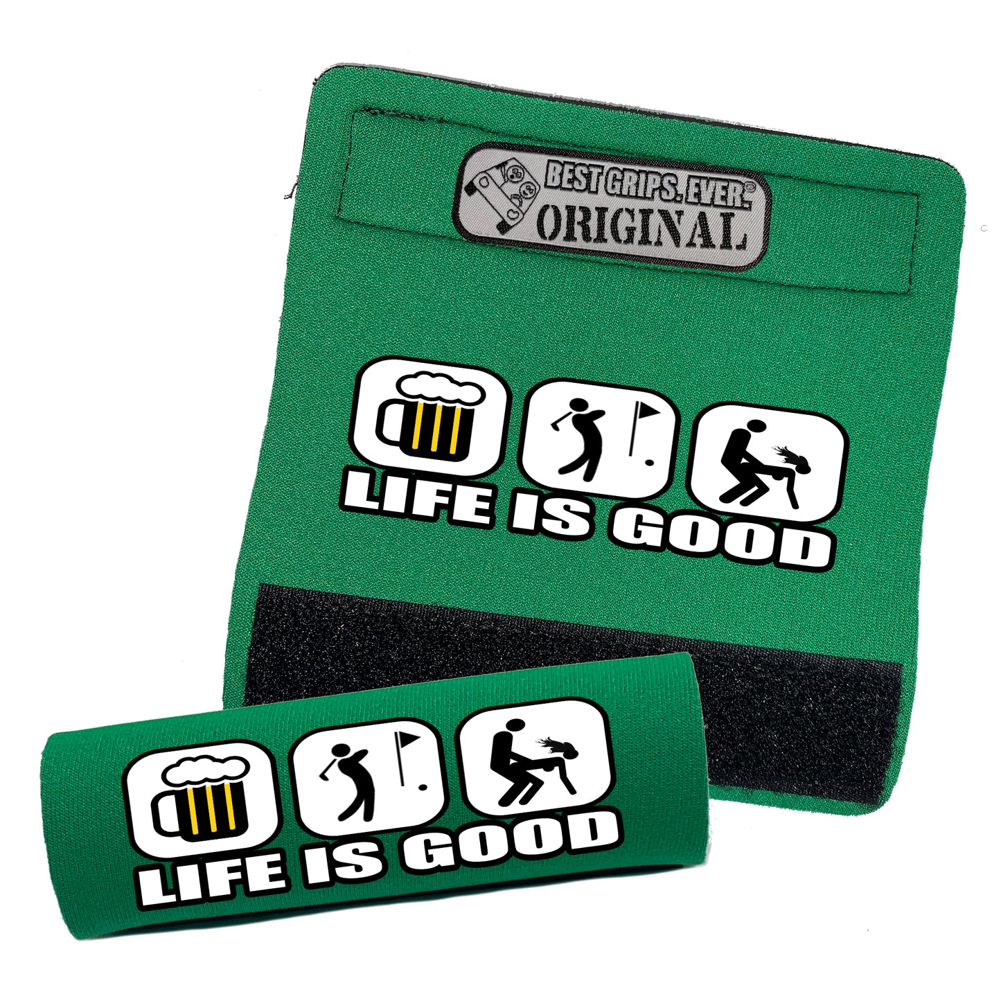 Life is Good...For Him by BEST GRIPS. EVER.®