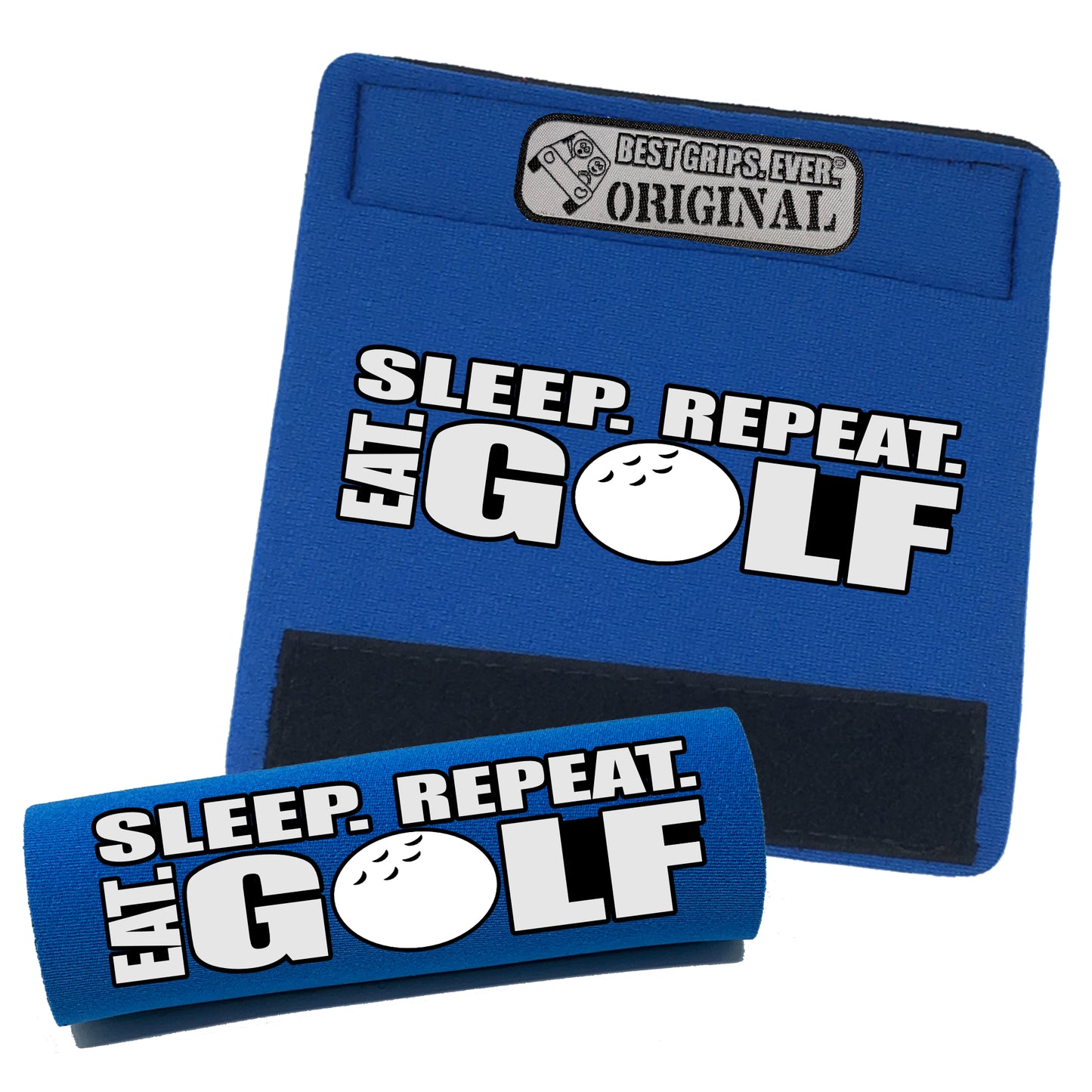 Eat. Sleep. Golf. Repeat. Grip by BEST GRIPS. EVER.®