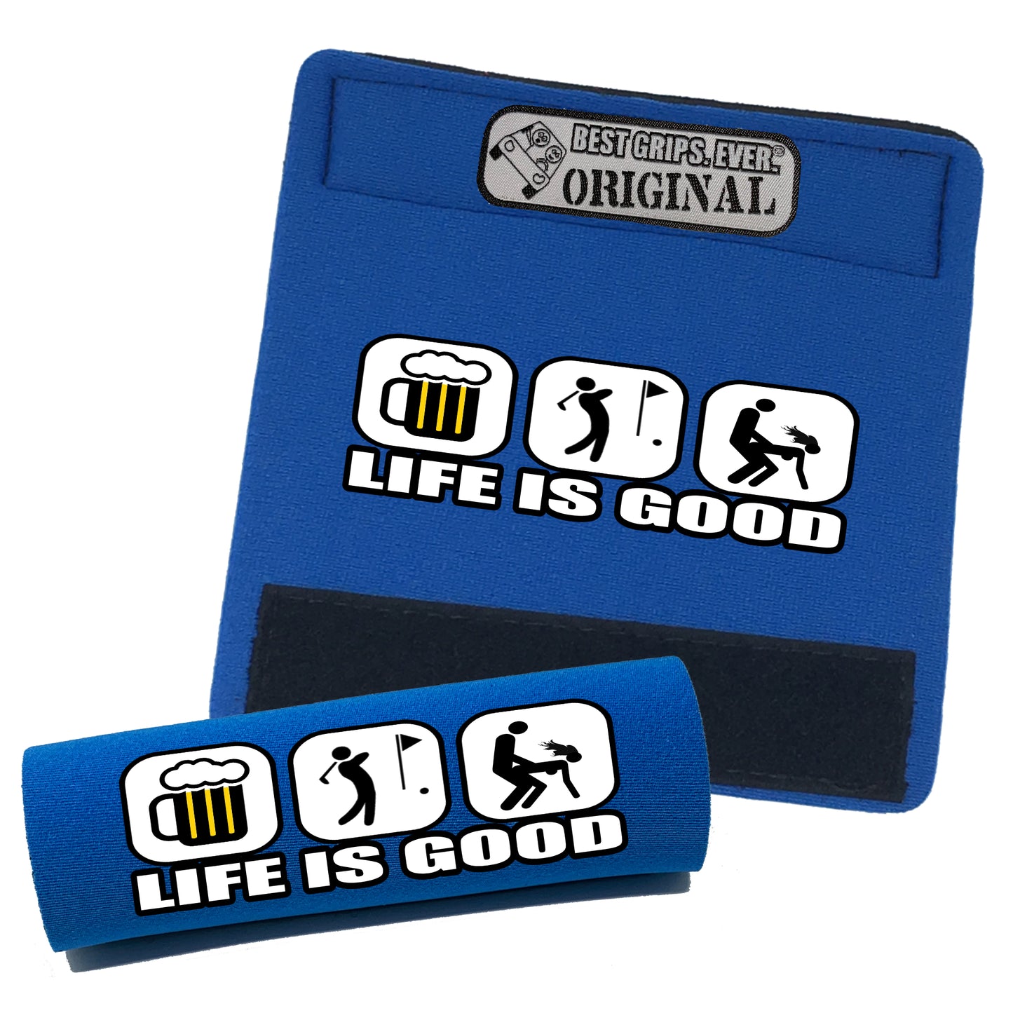 Life is Good...For Him by BEST GRIPS. EVER.®
