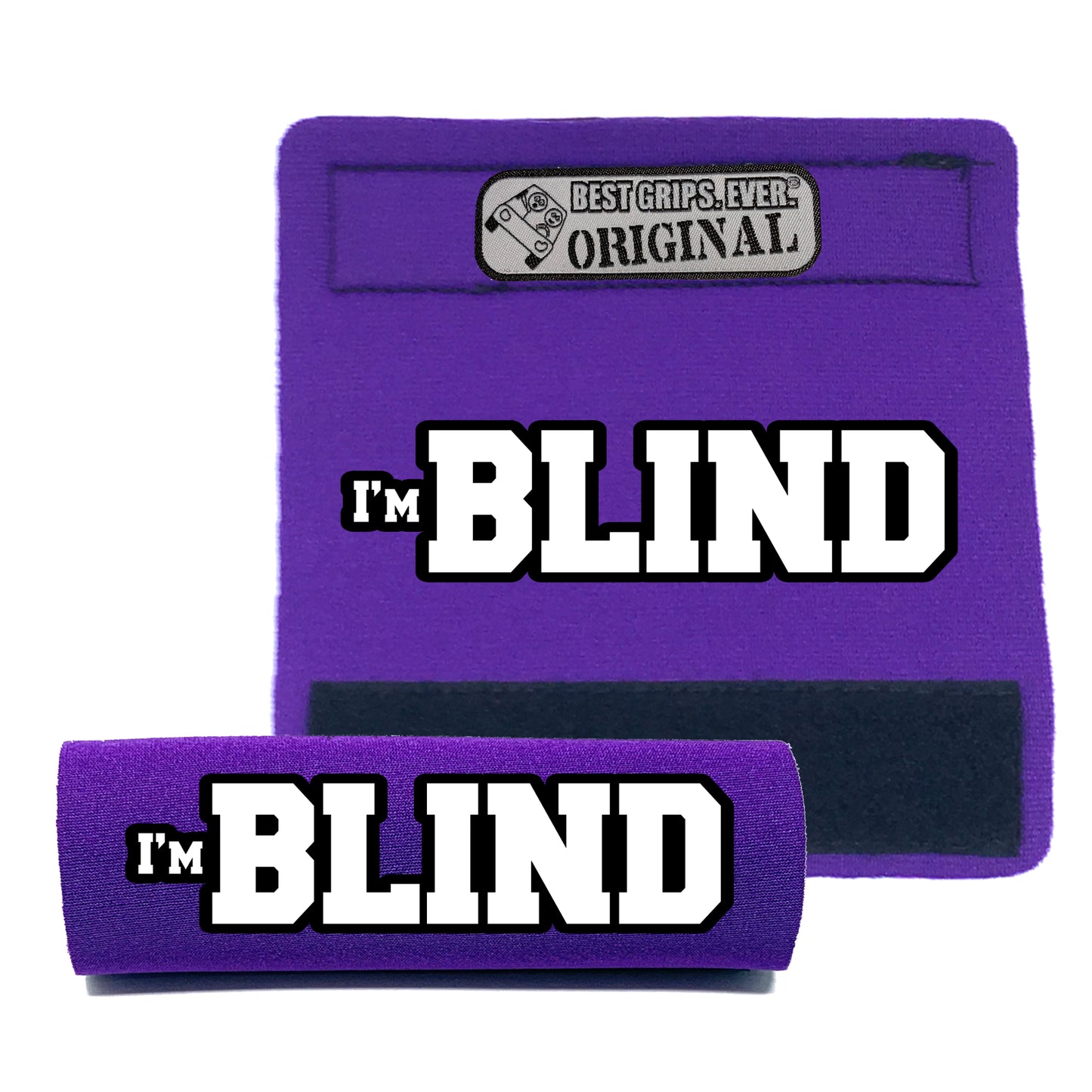 I'M BLIND GRIP by BEST GRIPS. EVER.®