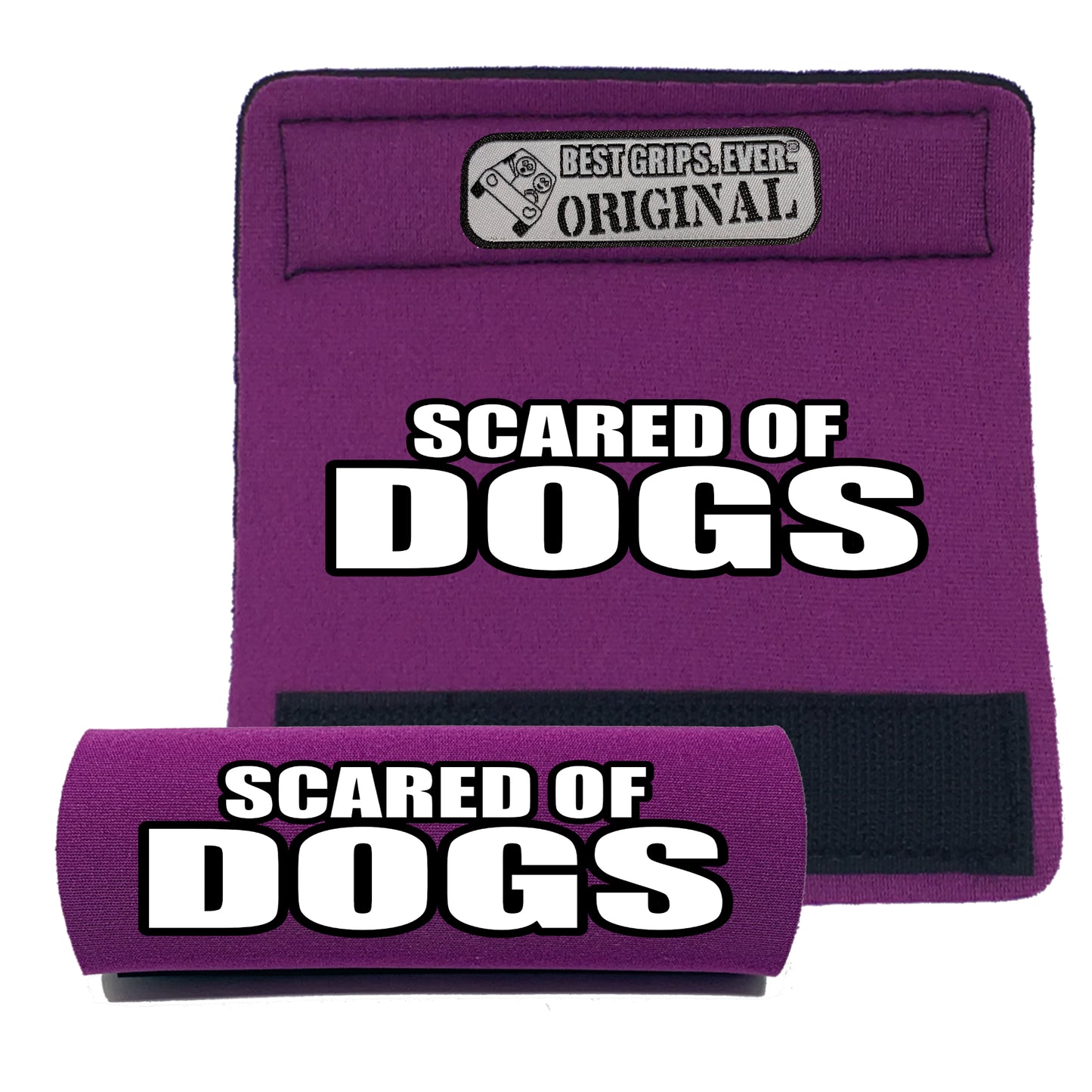 SCARED OF DOGS Grip by BEST GRIPS. EVER.®