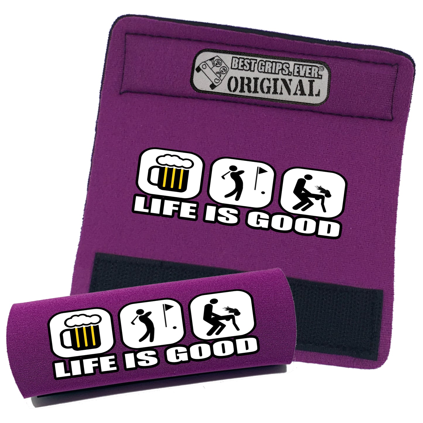 Life is Good...For Him by BEST GRIPS. EVER.®