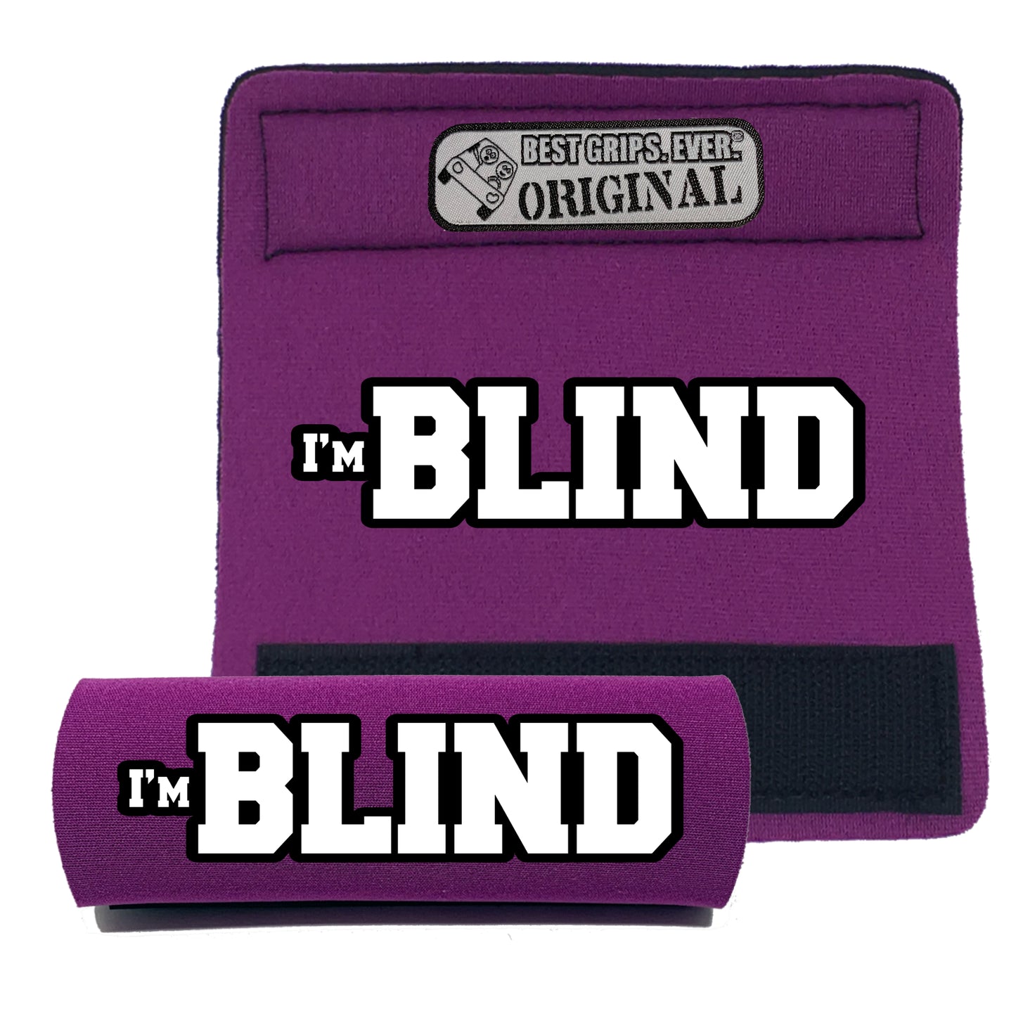 I'M BLIND GRIP by BEST GRIPS. EVER.®