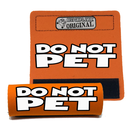DO NOT PET Grip