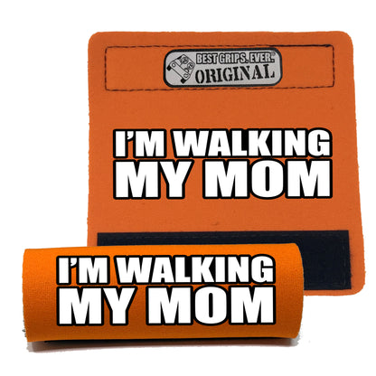 WALKING MY MOM Grip