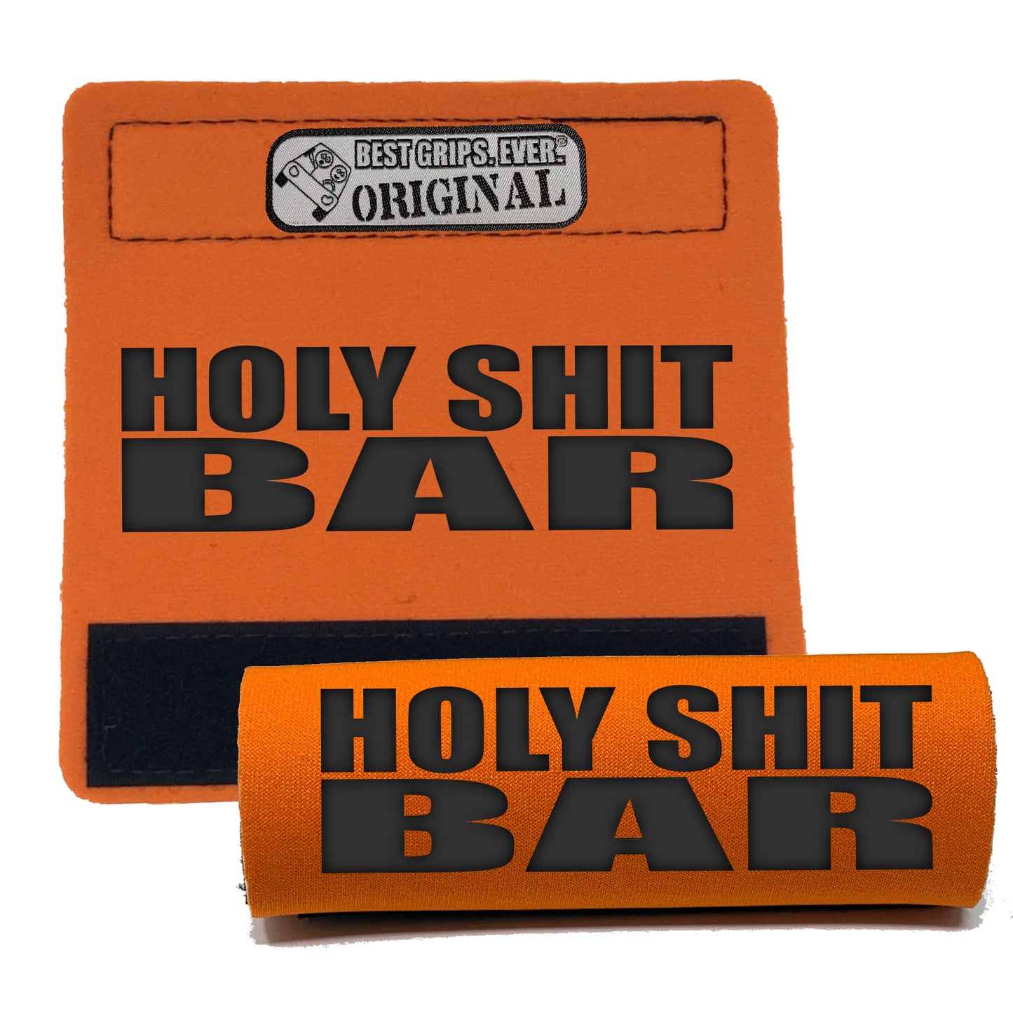 The Holy Shit Bar® by BEST GRIPS. EVER.¨