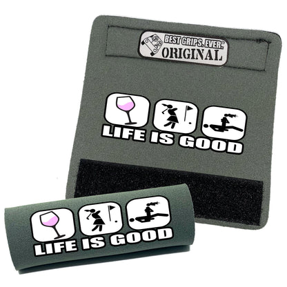 Life is Good...For Her by BEST GRIPS. EVER.