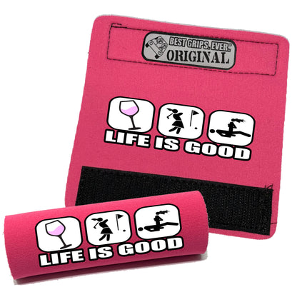 Life is Good...For Her by BEST GRIPS. EVER.®