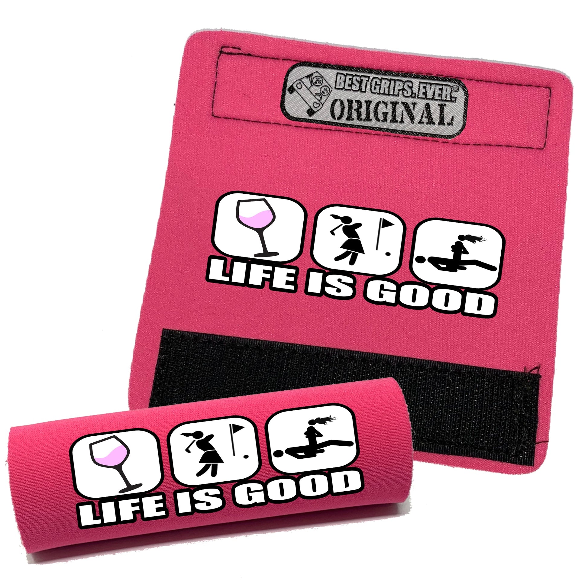 Life is Good...For Her by BEST GRIPS. EVER.