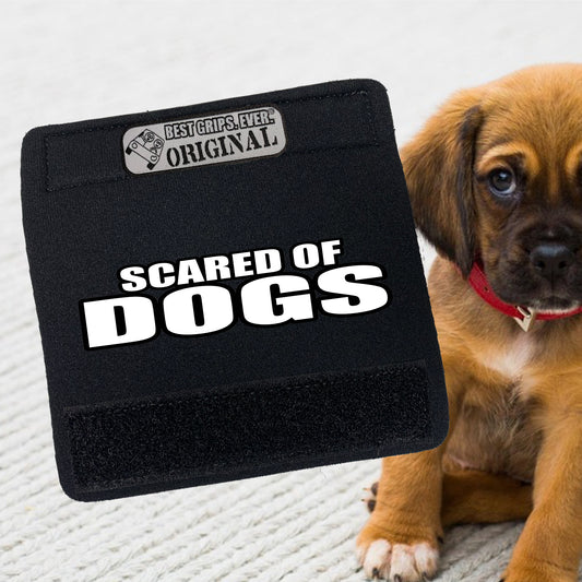 SCARED OF DOGS Grip
