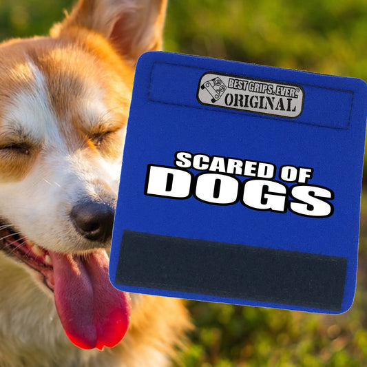 SCARED OF DOGS Grip
