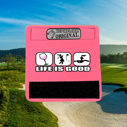 Life is Good...For Her by BEST GRIPS. EVER.®