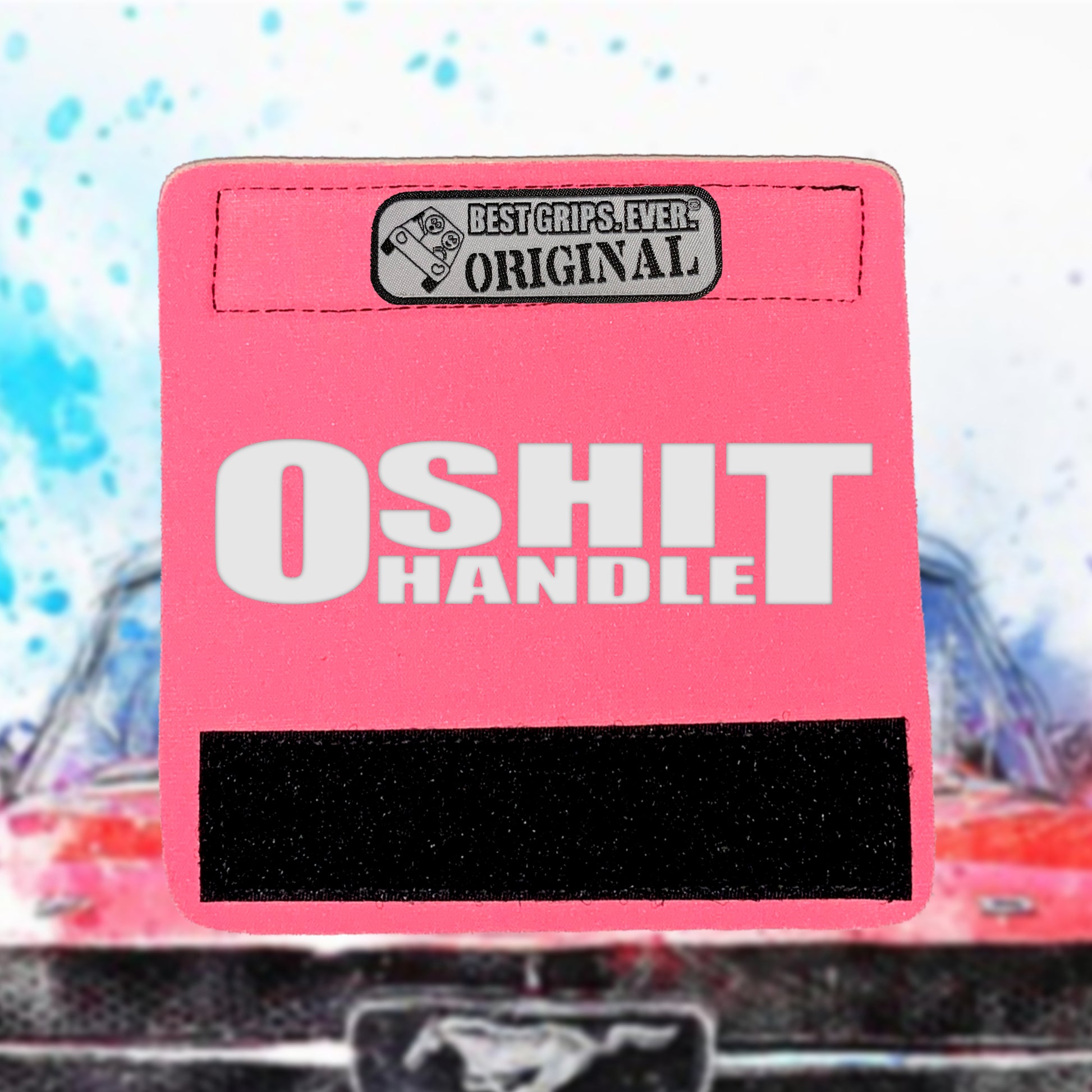 The O Shit Handle® by BEST GRIPS. EVER.¨
