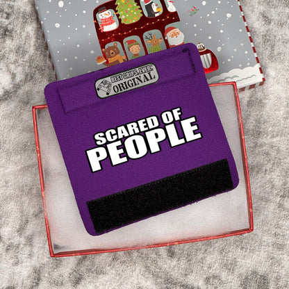 SCARED OF PEOPLE Grip