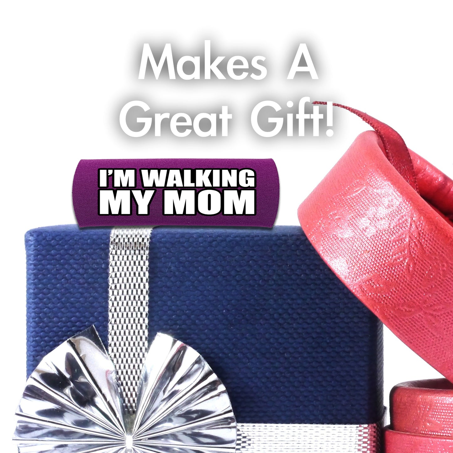 WALKING MY MOM Grip