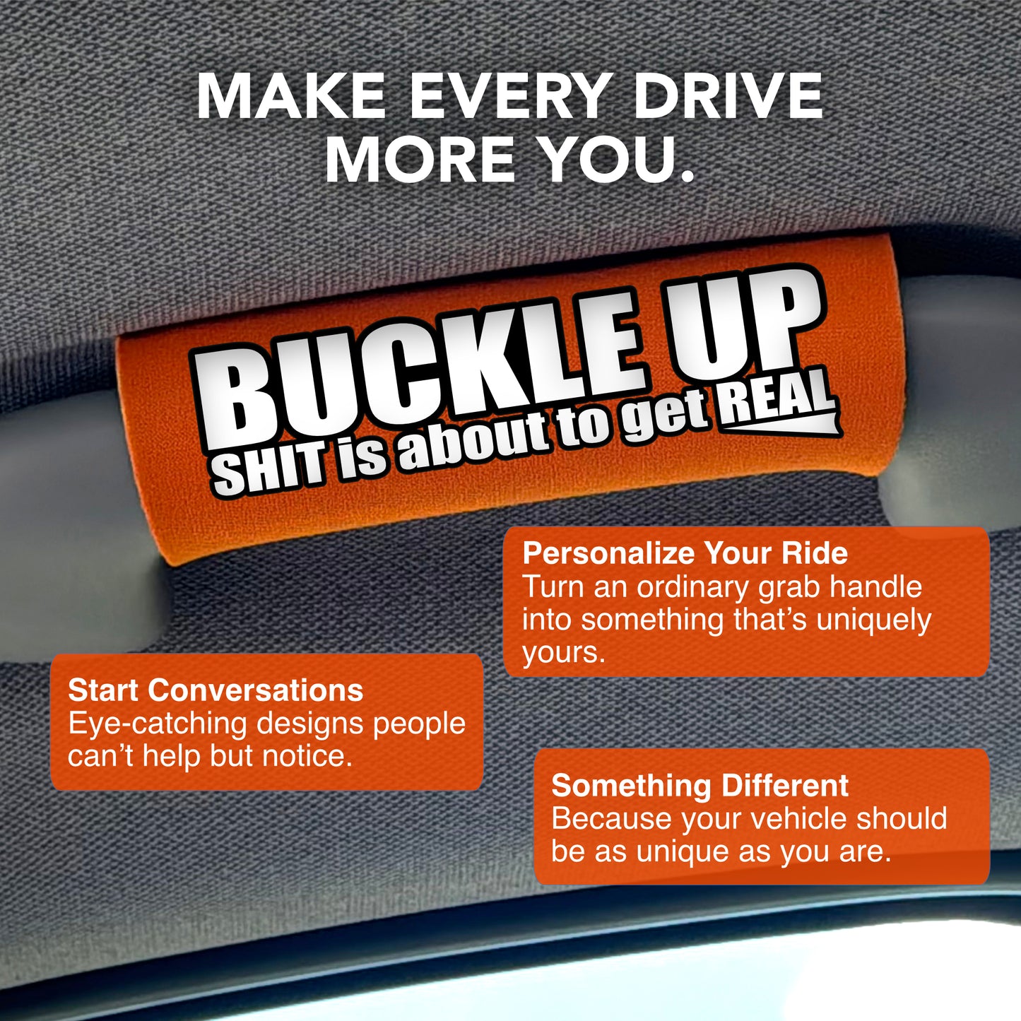 The Buckle Up Grip.