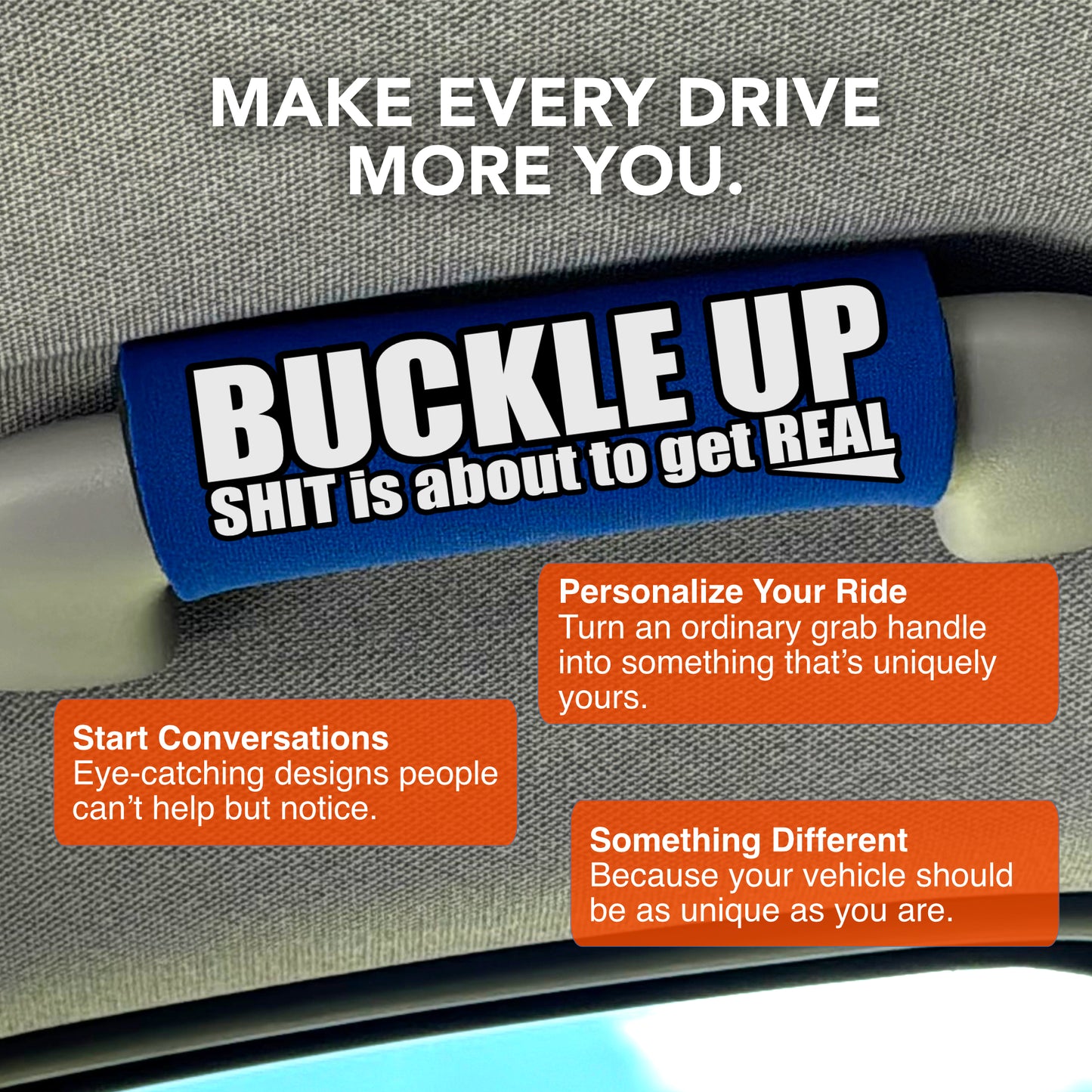 The Buckle Up Grip.