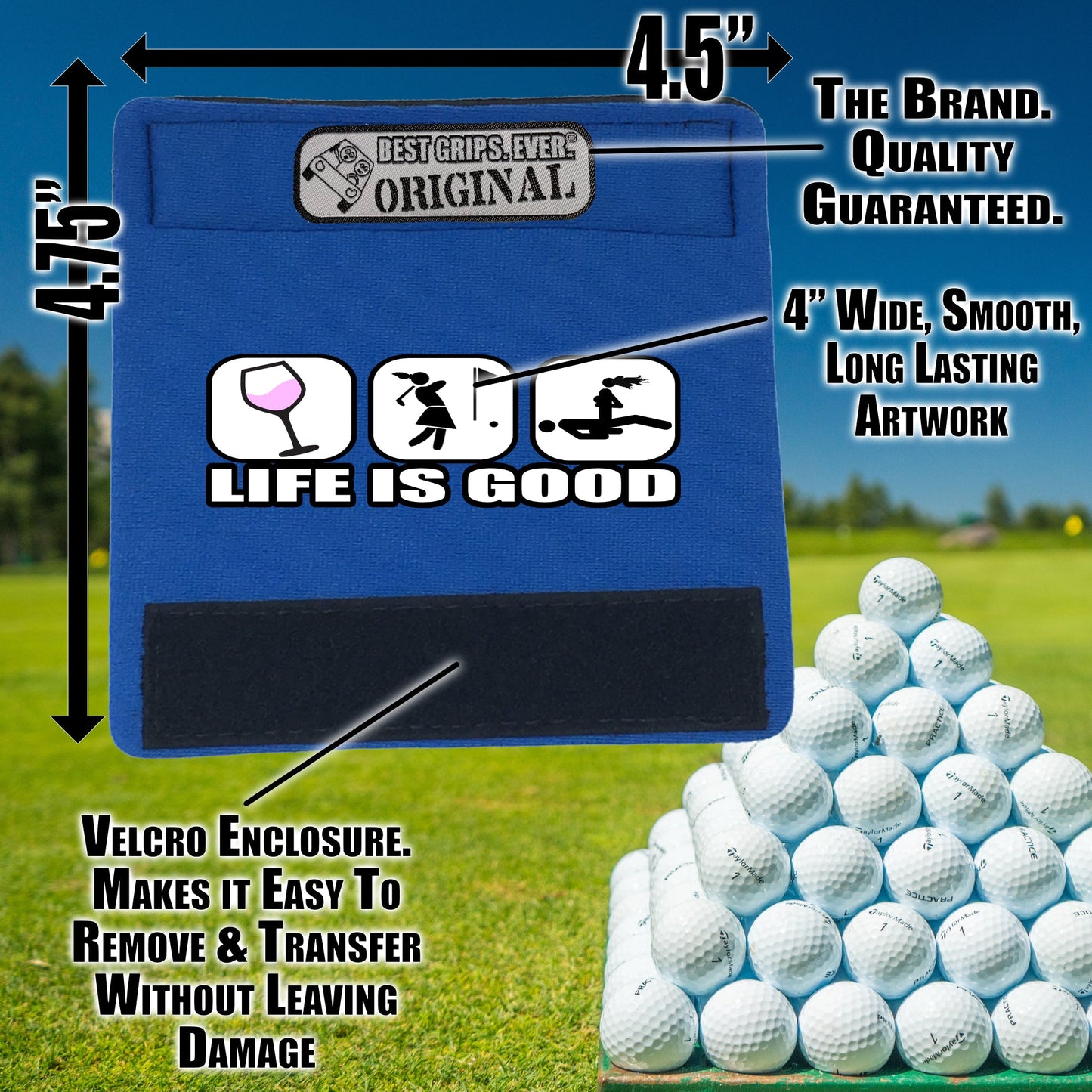 Life is Good...For Her by BEST GRIPS. EVER.