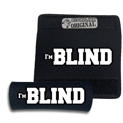 I'M BLIND GRIP