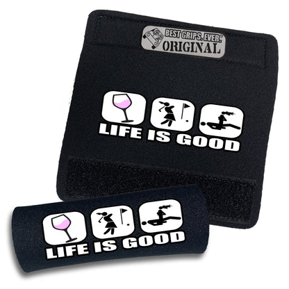 Life is Good...For Her by BEST GRIPS. EVER.