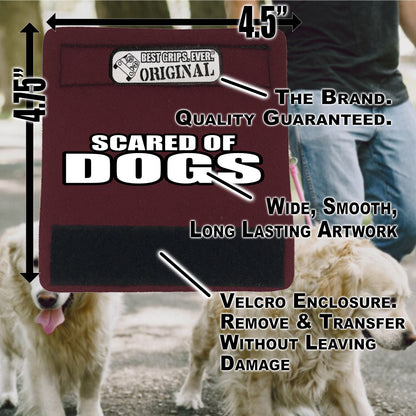 SCARED OF DOGS Grip