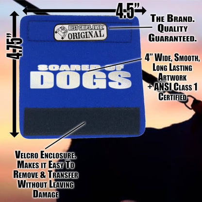 HI-VIS SCARED of DOGS Grip (Case of 24)