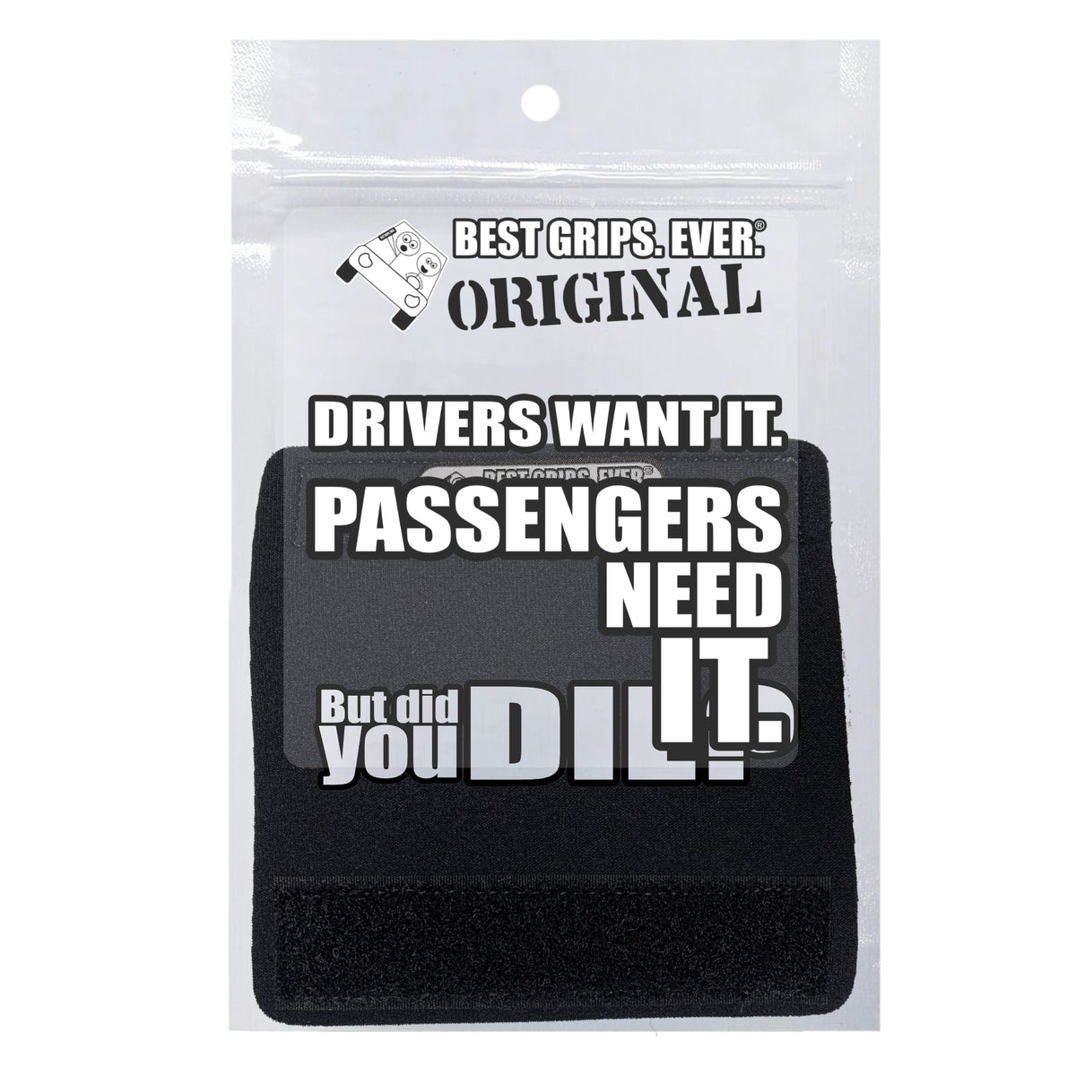 The DID YOU DIE Grip.
