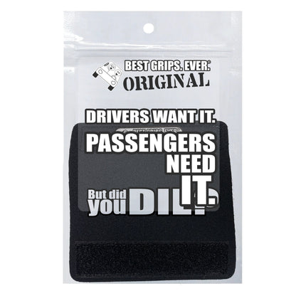 The DID YOU DIE Grip.