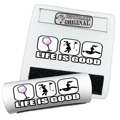 Life is Good...For Her by BEST GRIPS. EVER.®