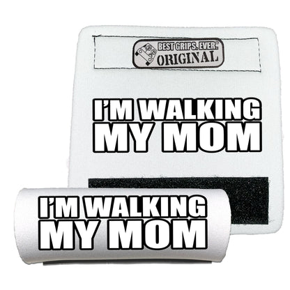 WALKING MY MOM Grip