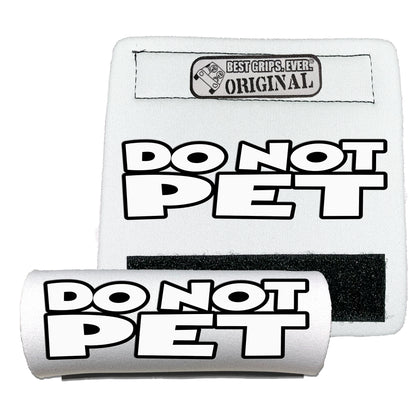 DO NOT PET Grip