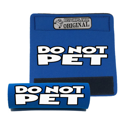 DO NOT PET Grip